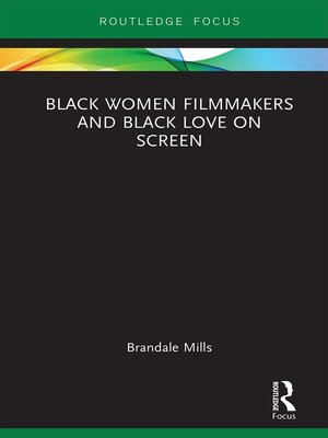 cover image of Black Women Filmmakers and Black Love on Screen